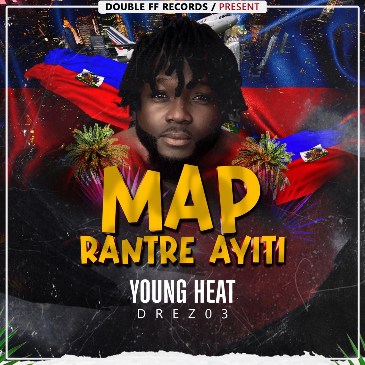 MAP RANTRE AYITI - Single by Young Heat-DreZo3 album cover