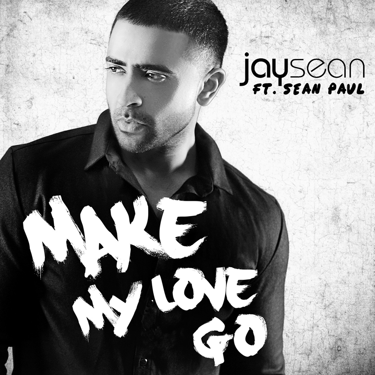 Make My Love Go (feat. Sean Paul) - Single by Jay Sean album cover