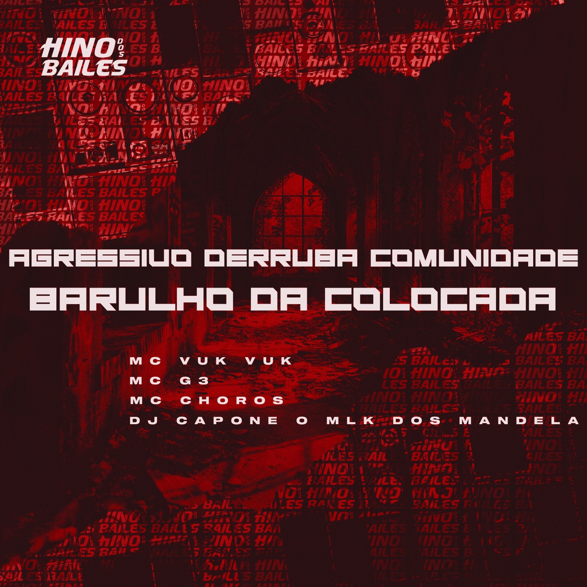 Agressivo Derruba Comunidade - Barulho da Colocada (feat. DJ CAPONE O MLK DOS MANDELA) - Single by Mc Vuk Vuk, Mc G3 & Mc Choros album cover