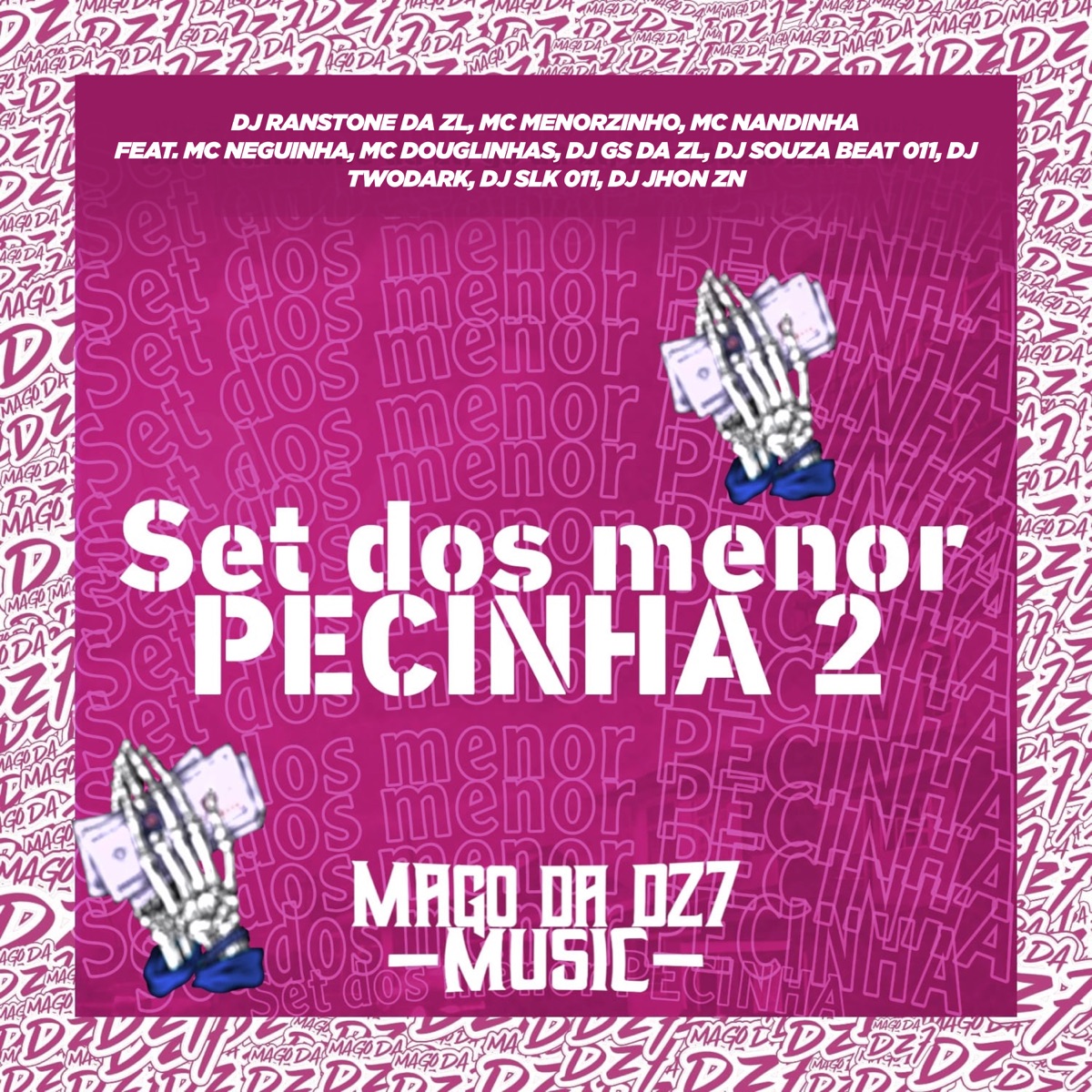 Set dos Menor Pecinha 2 (feat. MC Douglinhas, MC Neguinha, DJ GS DA ZL, DJ Souza Beat 011, DJ TwoDark, DJ SLK 011 & DJ JHON ZN) - Single by Dj Ranstone Da Zl, MC MENORZINHO & MC Nandinha album cover