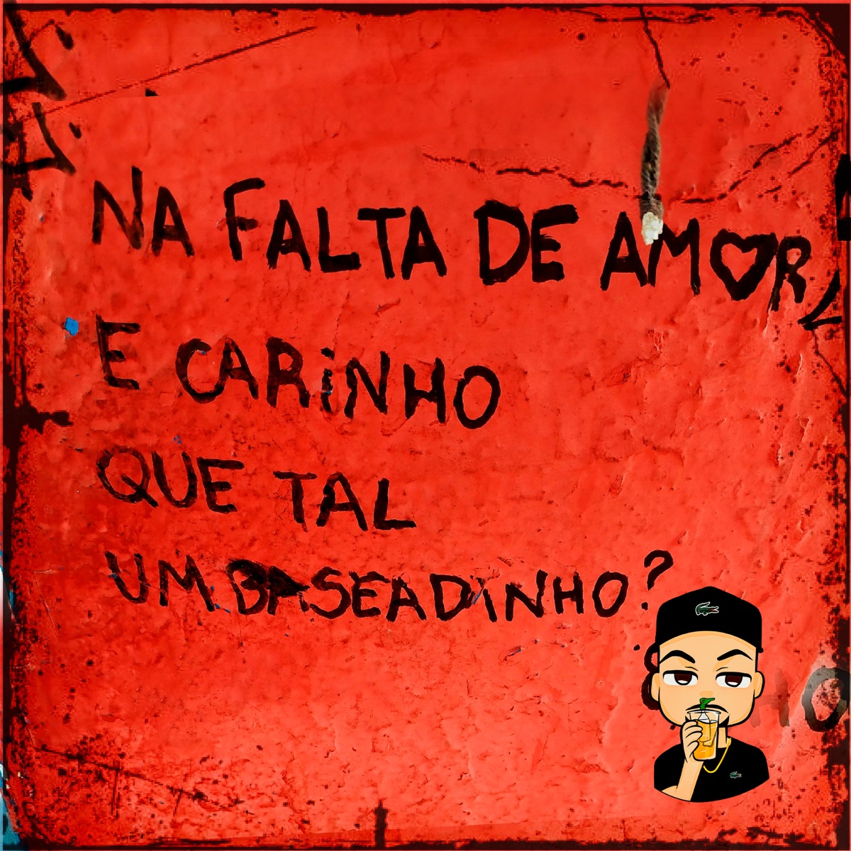 Na Falta de Amor e Carinho Que Tal um Baseadinho ? - Single by DJ Wendel CZR & MC Flavinho album cover