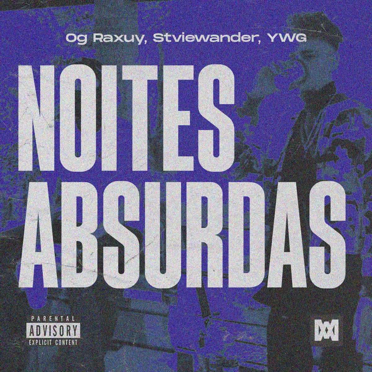 Noites Absurdas - Single by Og Raxuy, Stviewander & YWG album cover