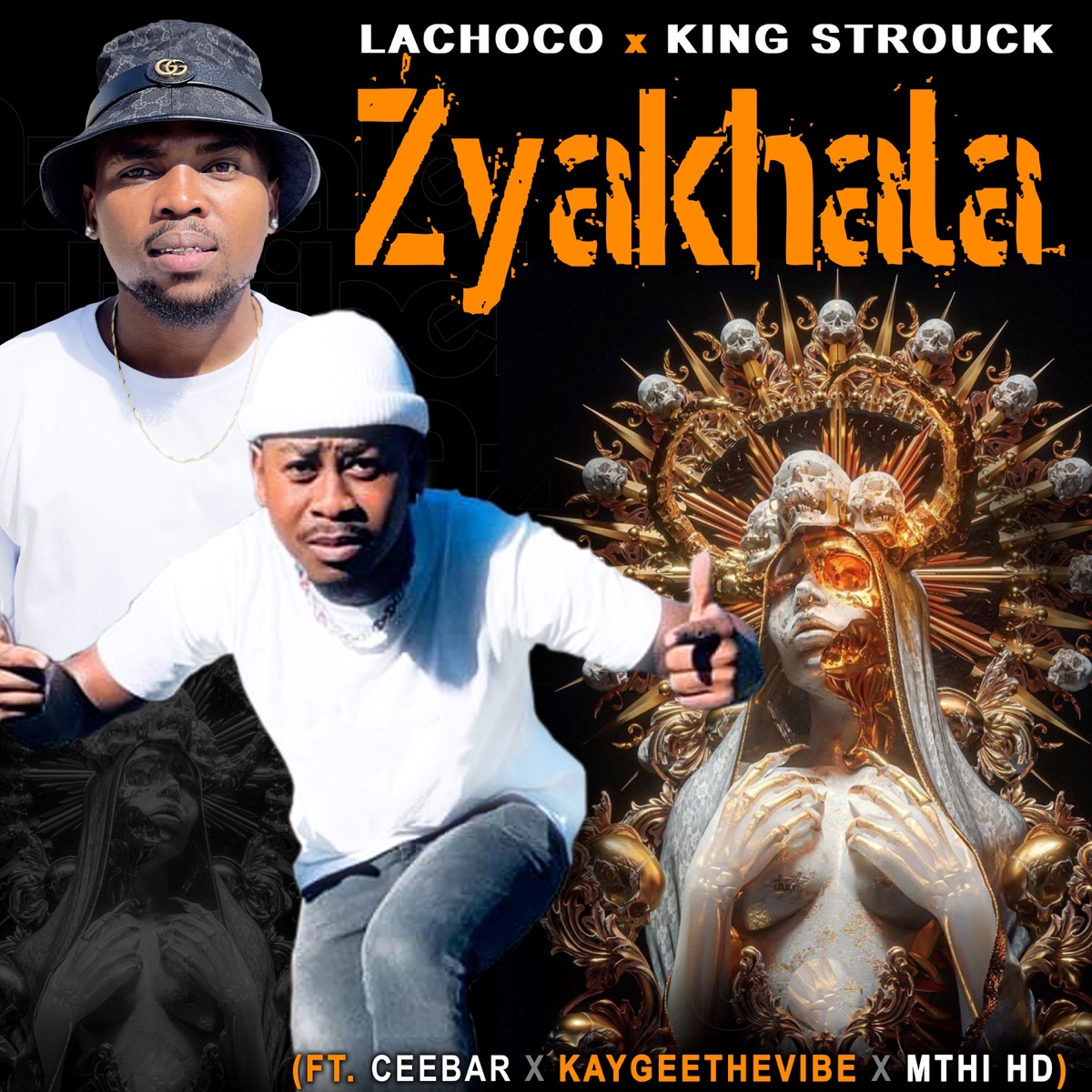 Zyakhala (feat. Ceebar, KayGee The Vibe & MTHI HD) - Single by LaChoco & King Strouck album cover