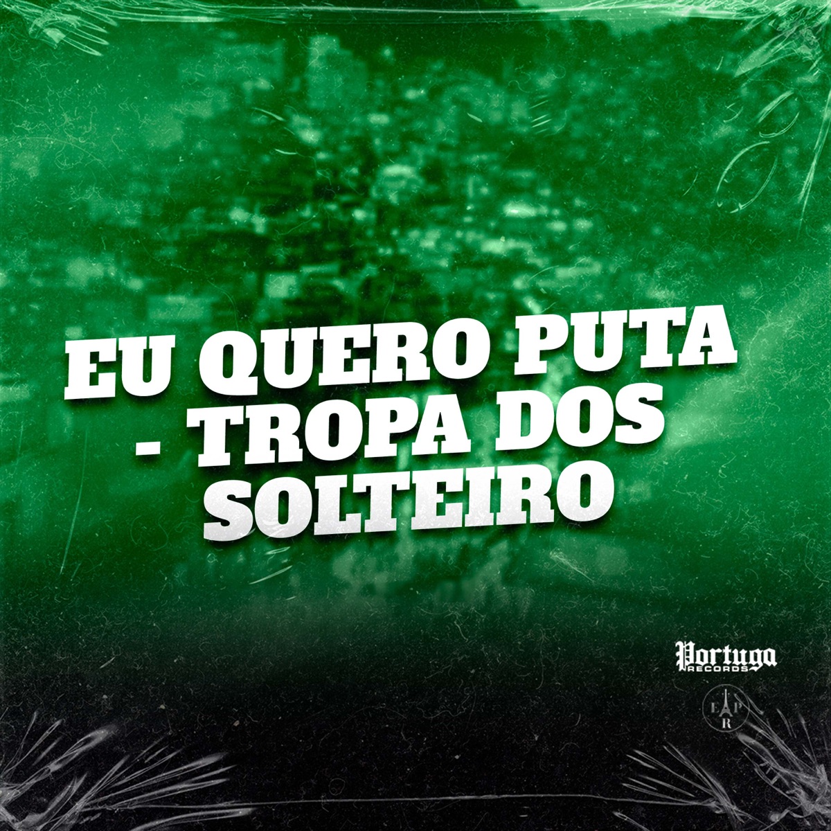 EU QUERO PUTA TROPA DOS SOLTEIRO - Single by MC Tigrão, MC Lil & DJ Cyber Original album cover