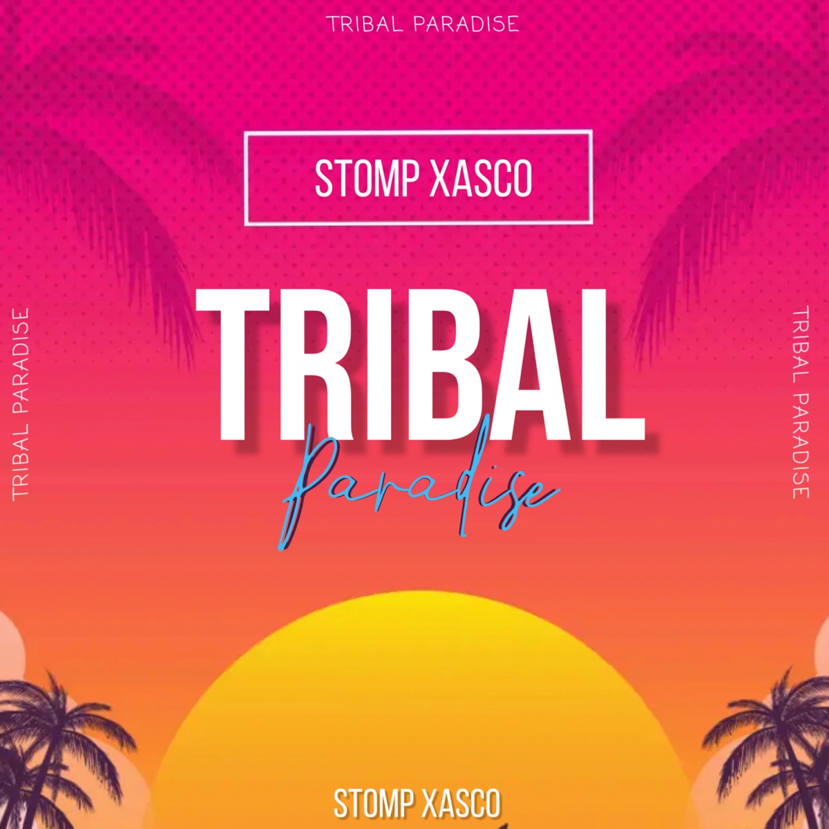Tribal Paradise - EP by Stomp Xasco album cover