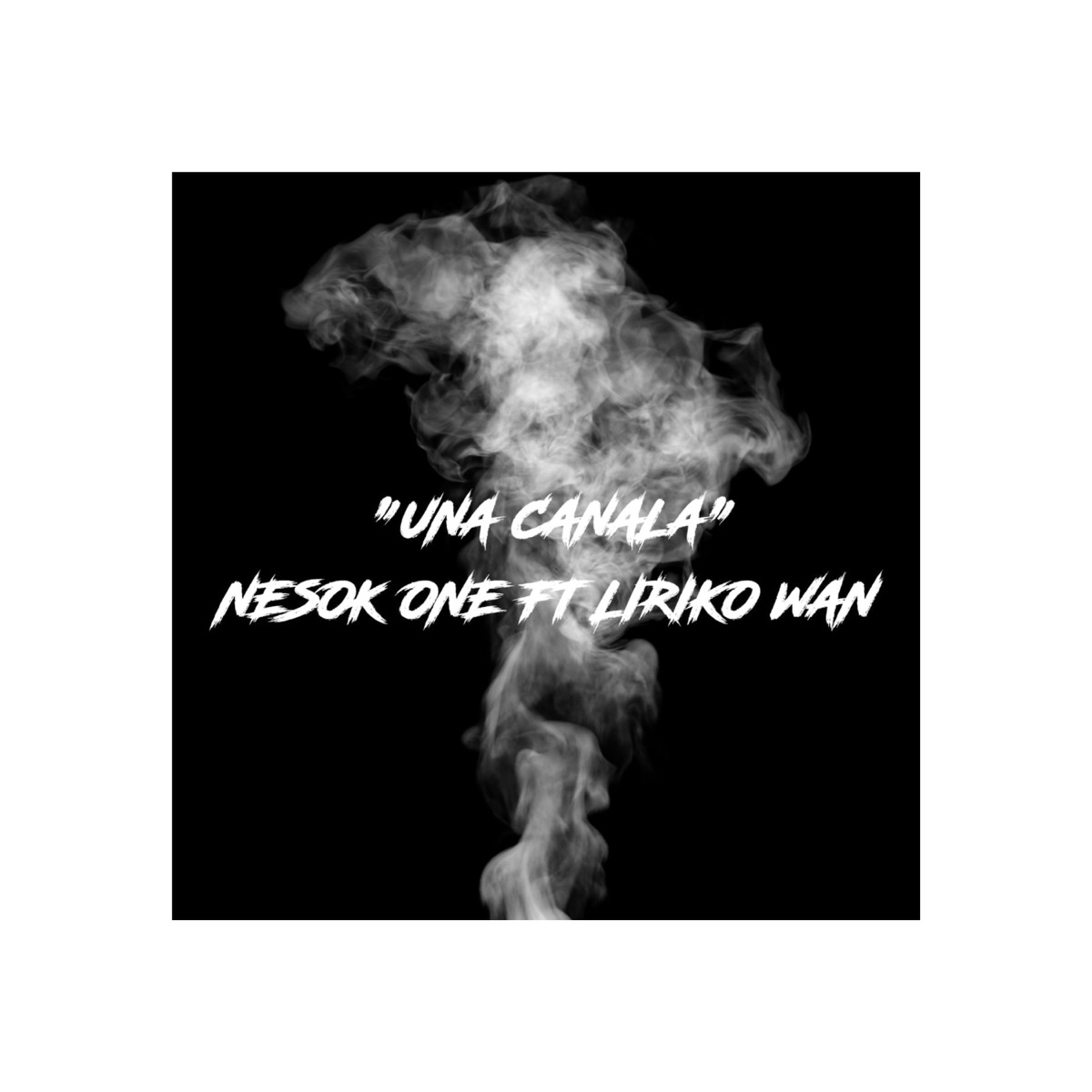 Una canala (feat. Liriko Wan) - Single by Nesok One album cover