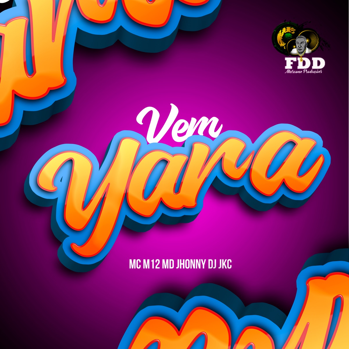 Vem Yara - Single by DJ JKC, Mc M12 & MD JHONNY album cover