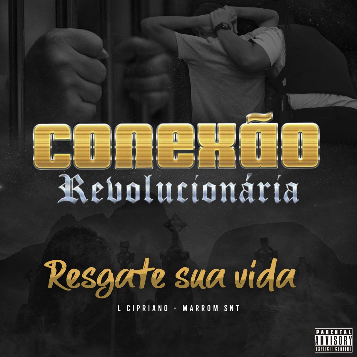 Resgate Sua Vida - Single by Conexão Revolucionária, L. Cipriano & Marrom SNT album cover