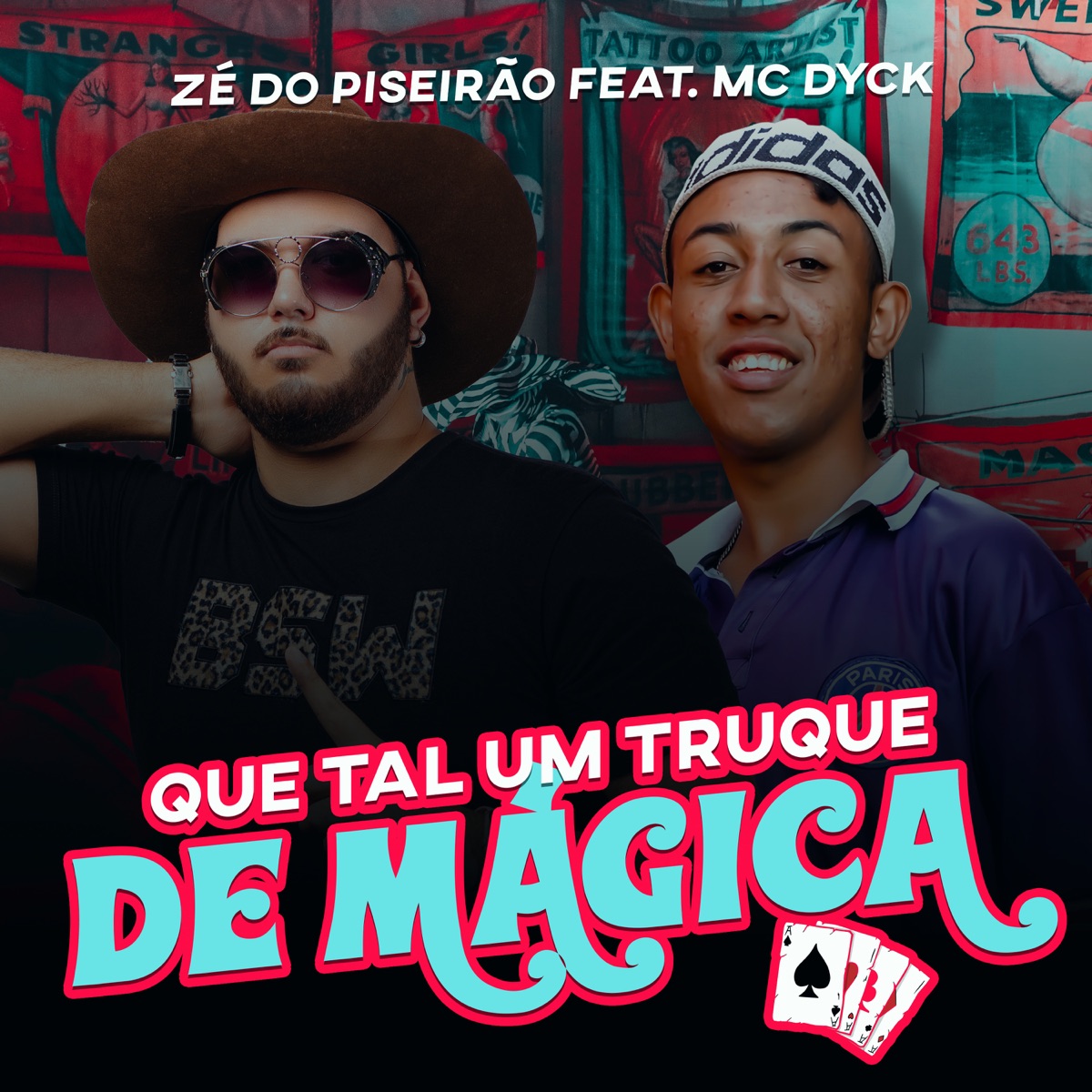 Que Tal um Truque de Mágica - Single by Zé do Piseirão & MC Dyck album cover