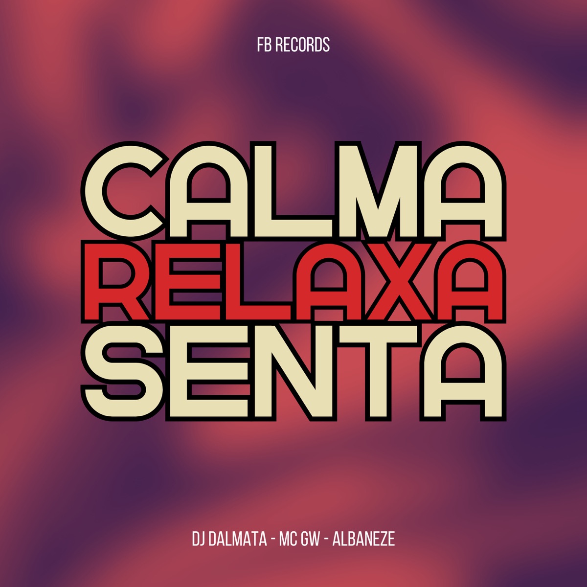 Calma Relaxa Senta - Single by DJ Dalmata, MC GW & Albaneze album cover