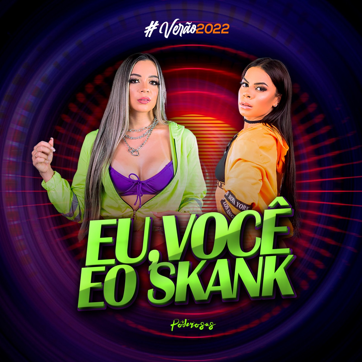 Eu, Você e o Skank - Single by As Poderosas album cover