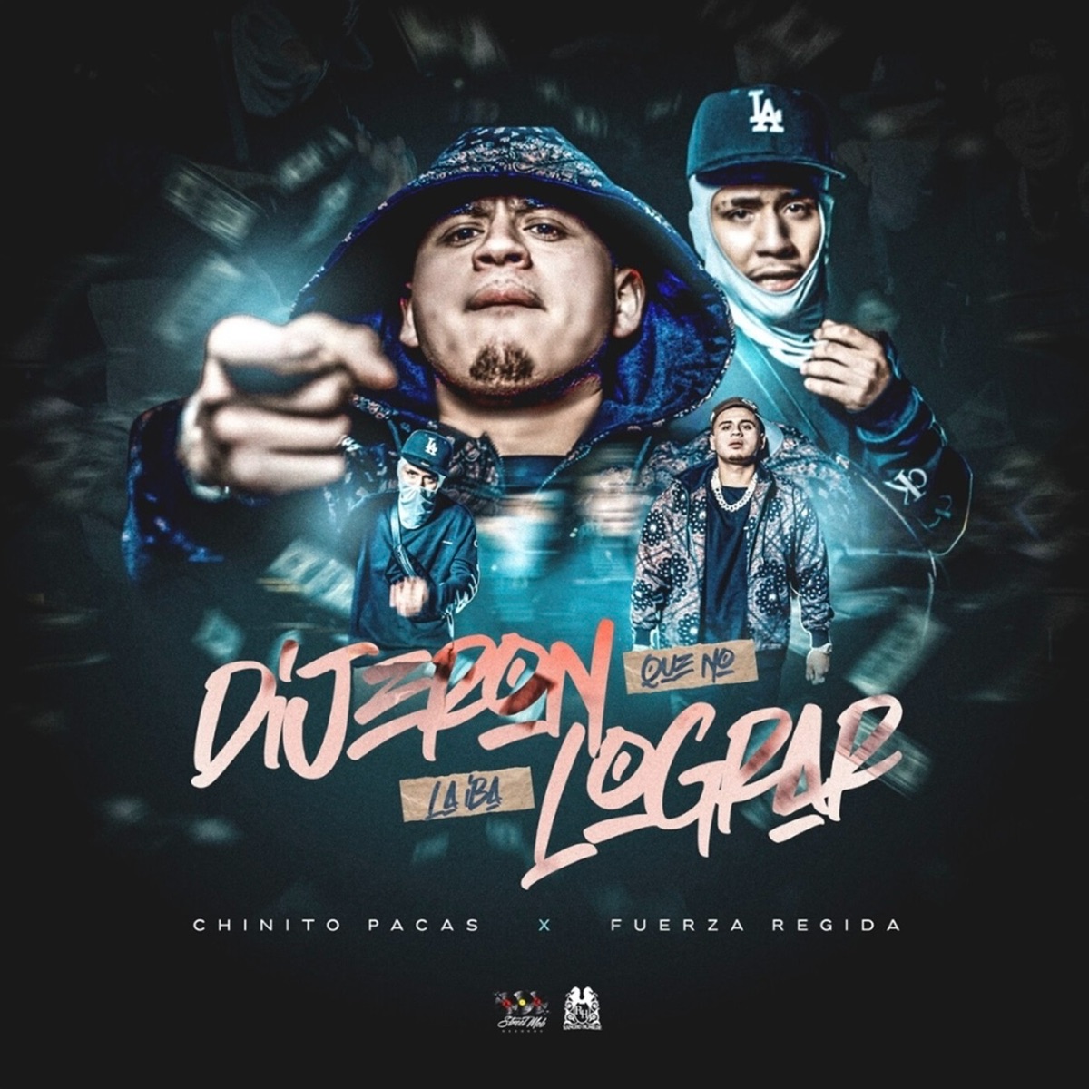 Dijeron Que No La Iba Lograr - Single by Chino Pacas & Fuerza Regida album cover