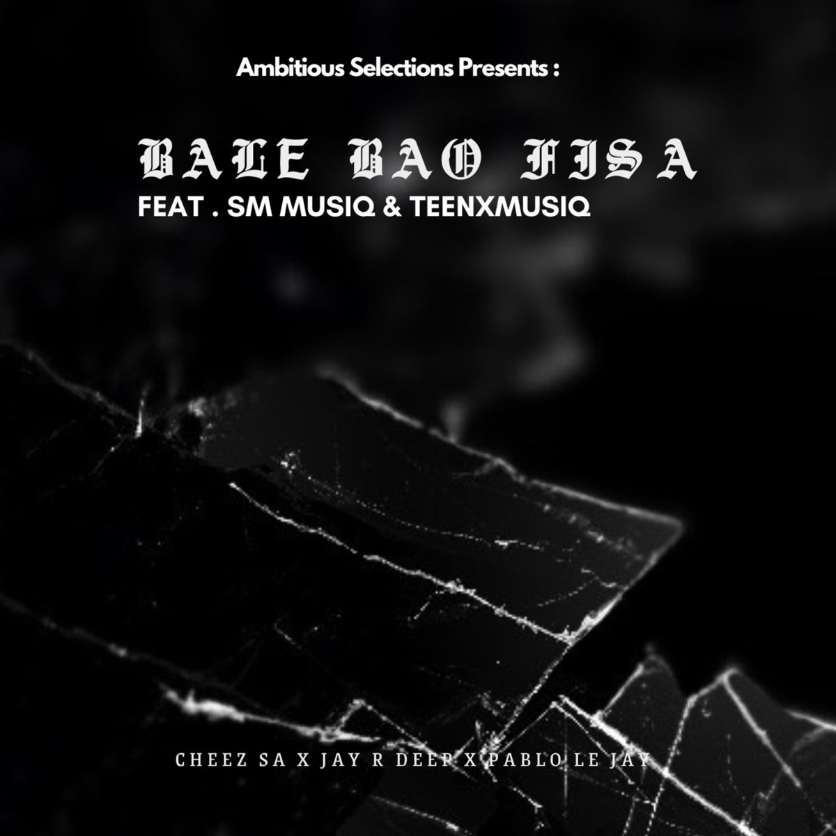 Bale Bao Fisa (feat. TeenXMusiQ & SM MusiQ) - Single by Cheez SA, Jay R Deep & Pablo Le Jay album cover