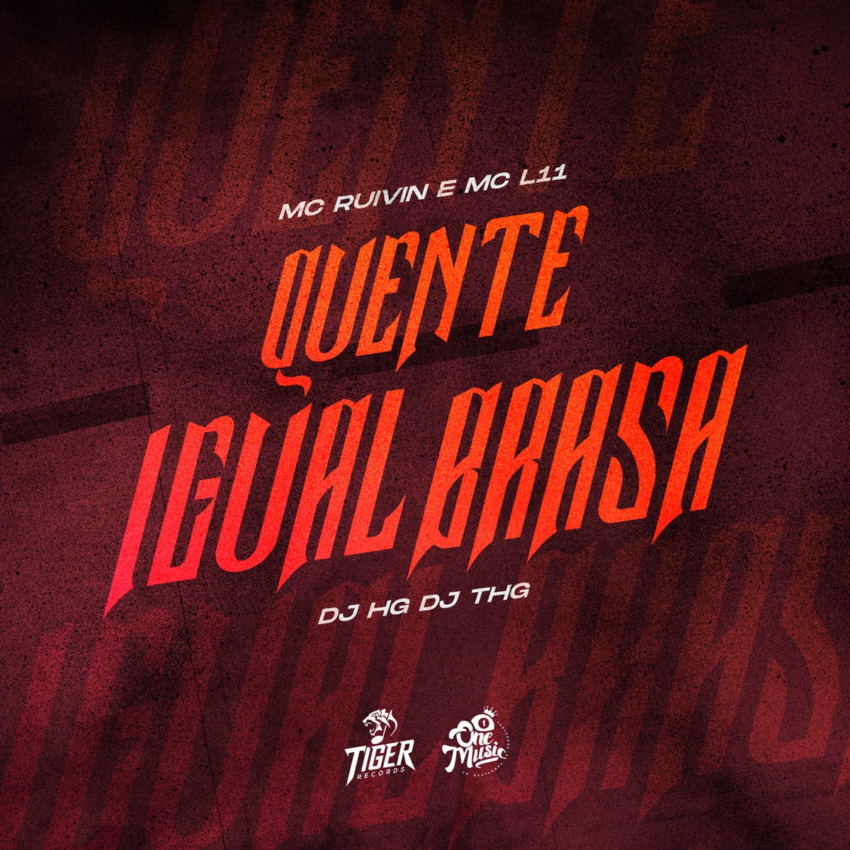 QUENTE IGUAL BRASA (feat. Mc L11) - Single by Dj HG, DJ THG & Mc Ruivin album cover