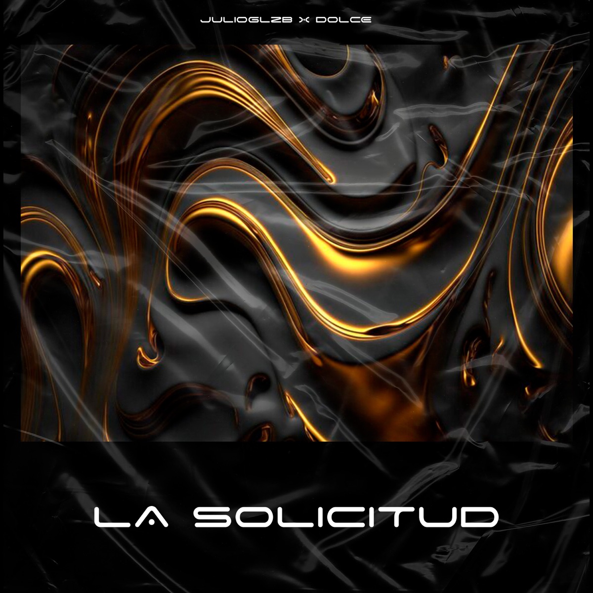 LA SOLICITUD - Single by JulioGlzb & Dolcé album cover