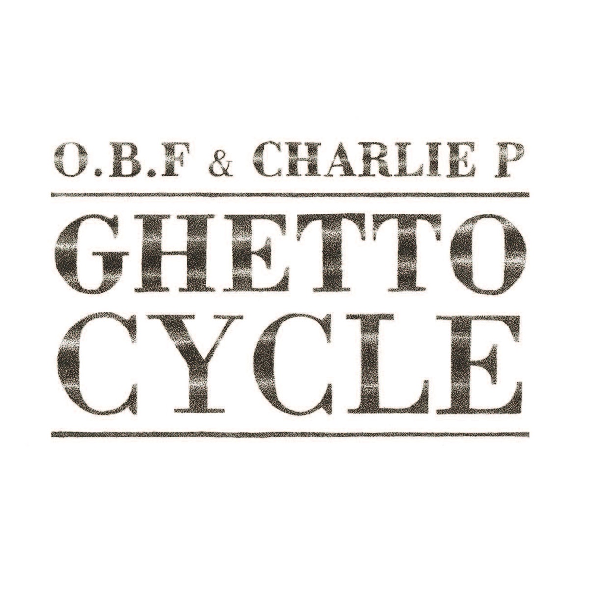 Ghetto Cycle by O.B.F & Charlie P album cover