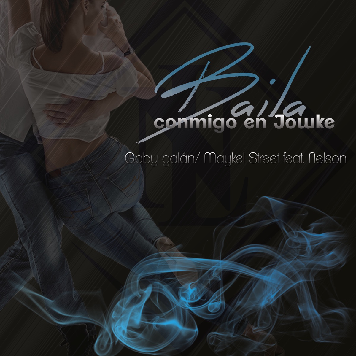 Baila Conmigo en Jowke - Single by Maykel Street, Nelson Entertainment & Gaby Galan album cover