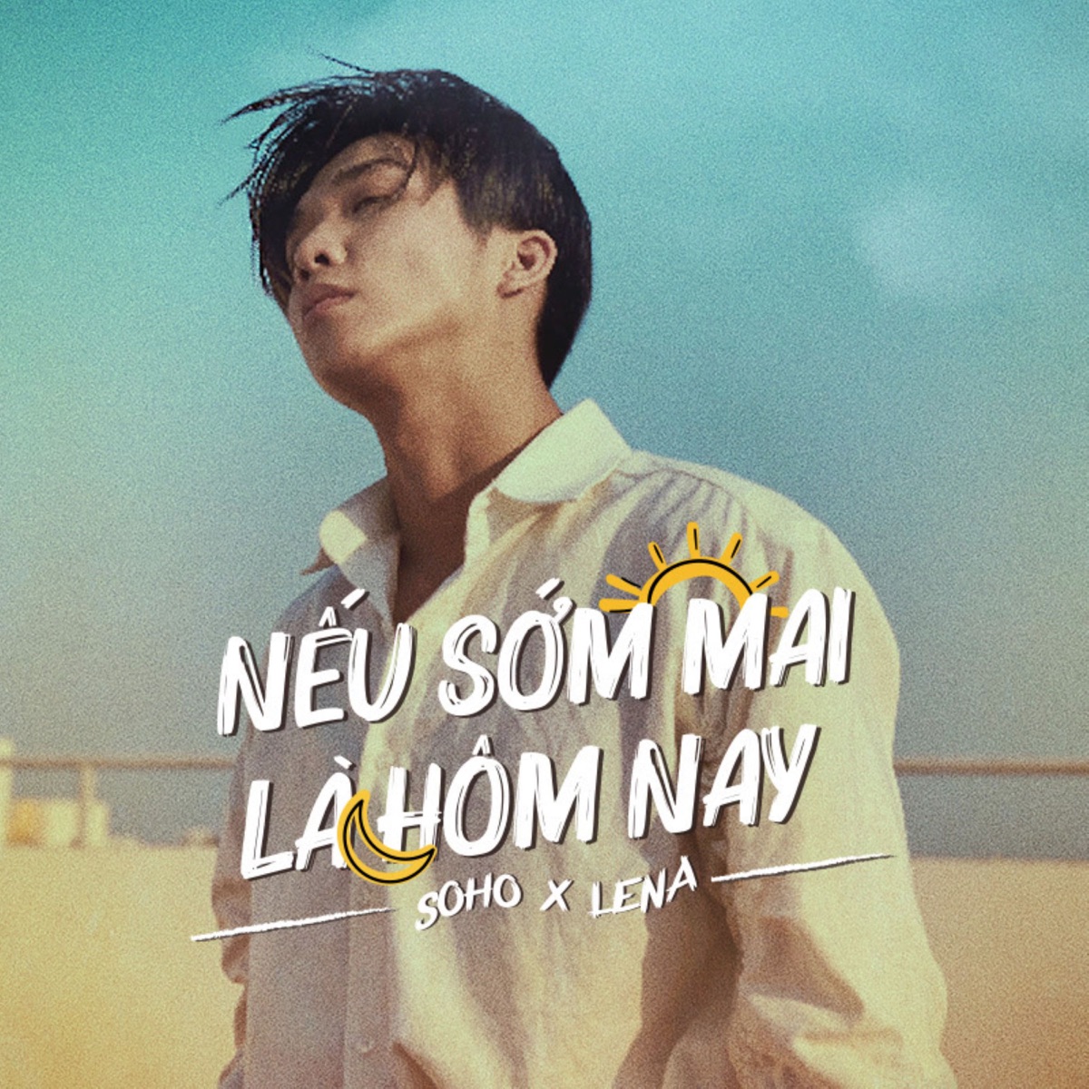 Nếu Sớm Mai Là Hôm Nay - Single by Soho & Lena album cover