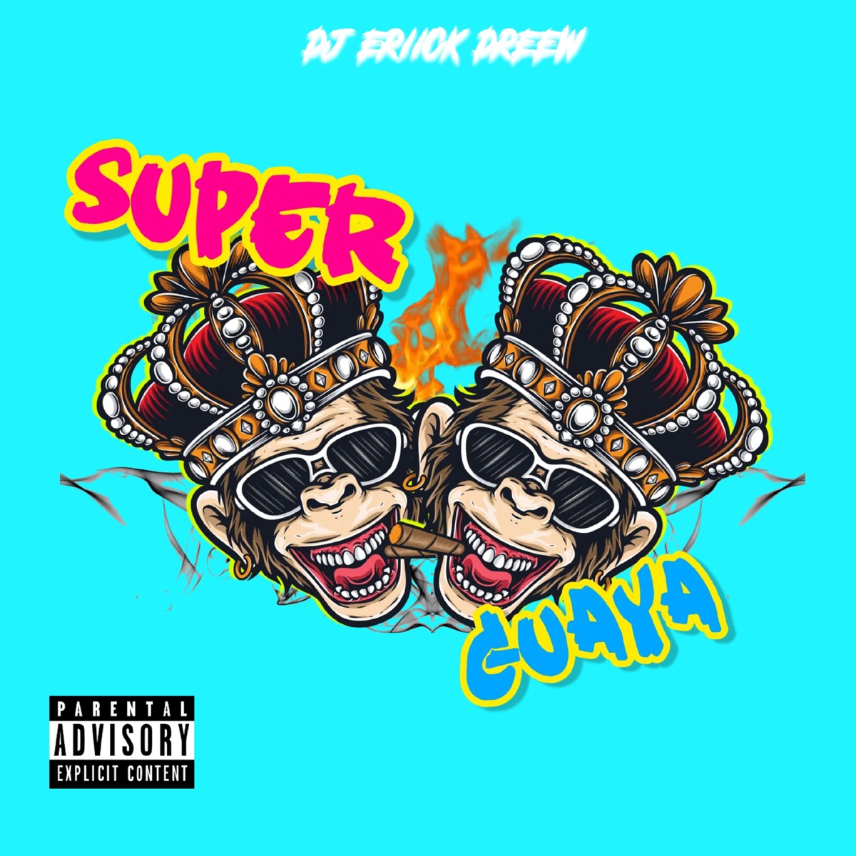Super Guaya - Single by DJ Eriick Dreew album cover