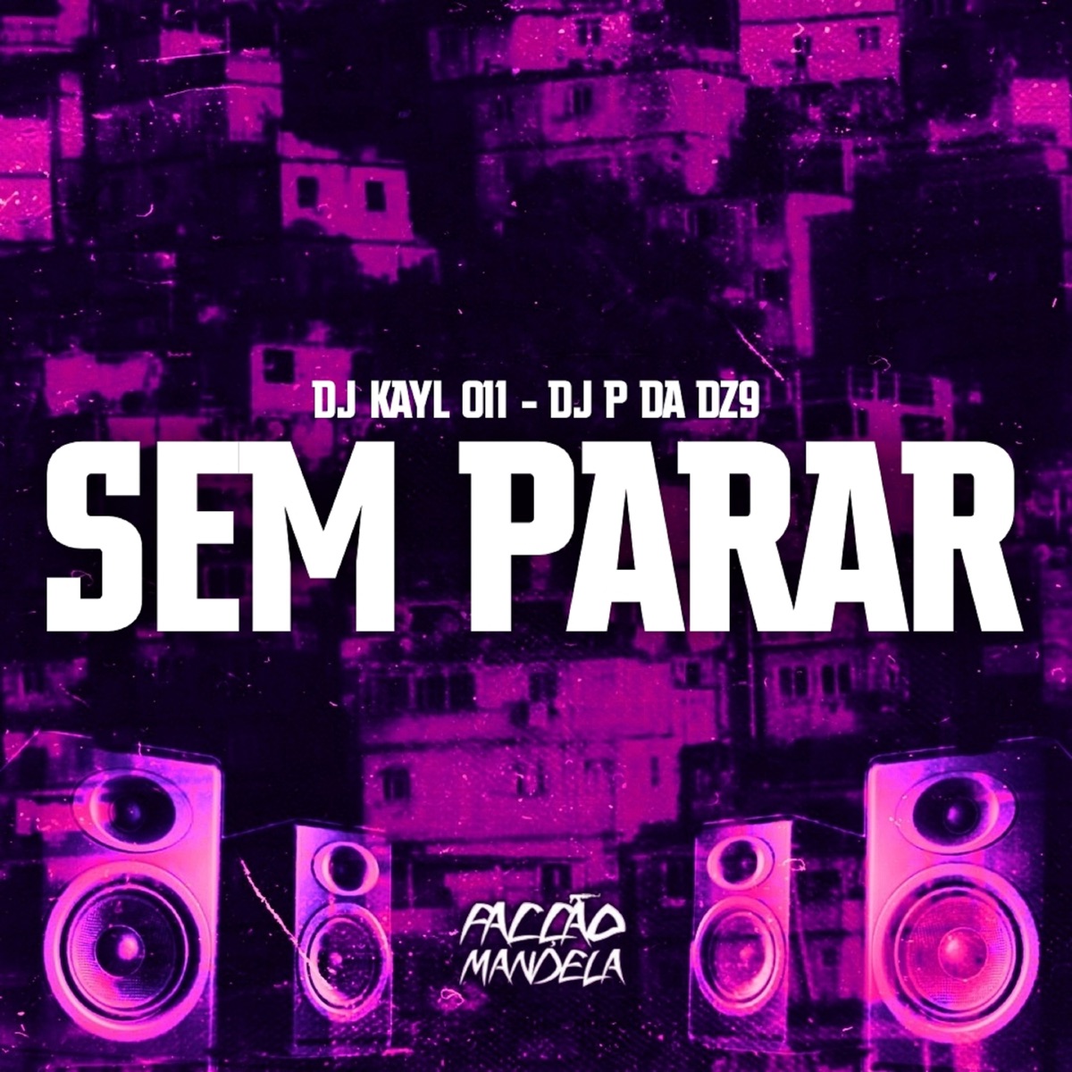 Sem Parar - Single by DJ P da DZ9 & DJ Kayl011 album cover
