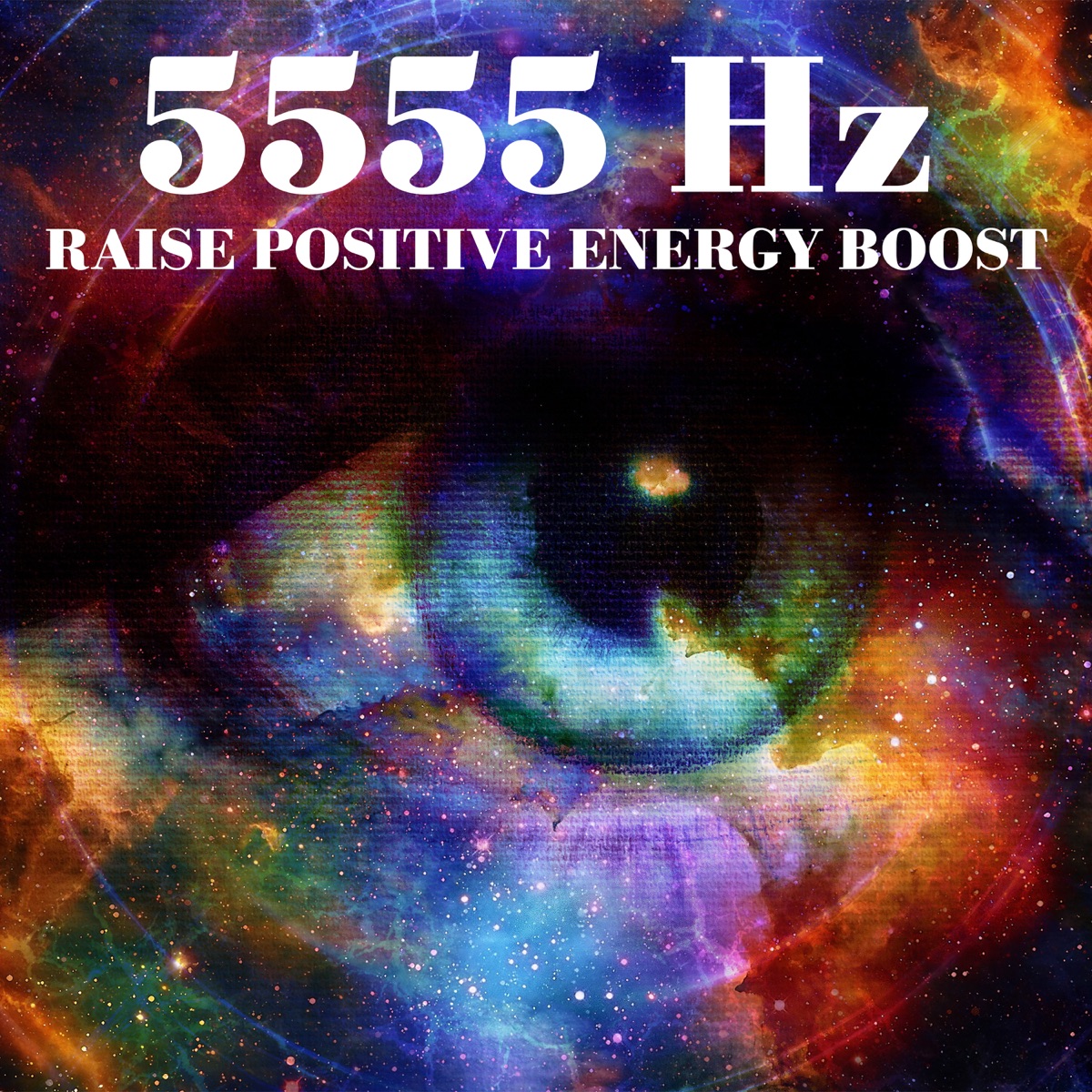 5555 Hz Raise Positive Energy Boost: Healing Frequency Emotional & Physical & Mental by Johny Solfeggio & Hz Frequency Zone album cover