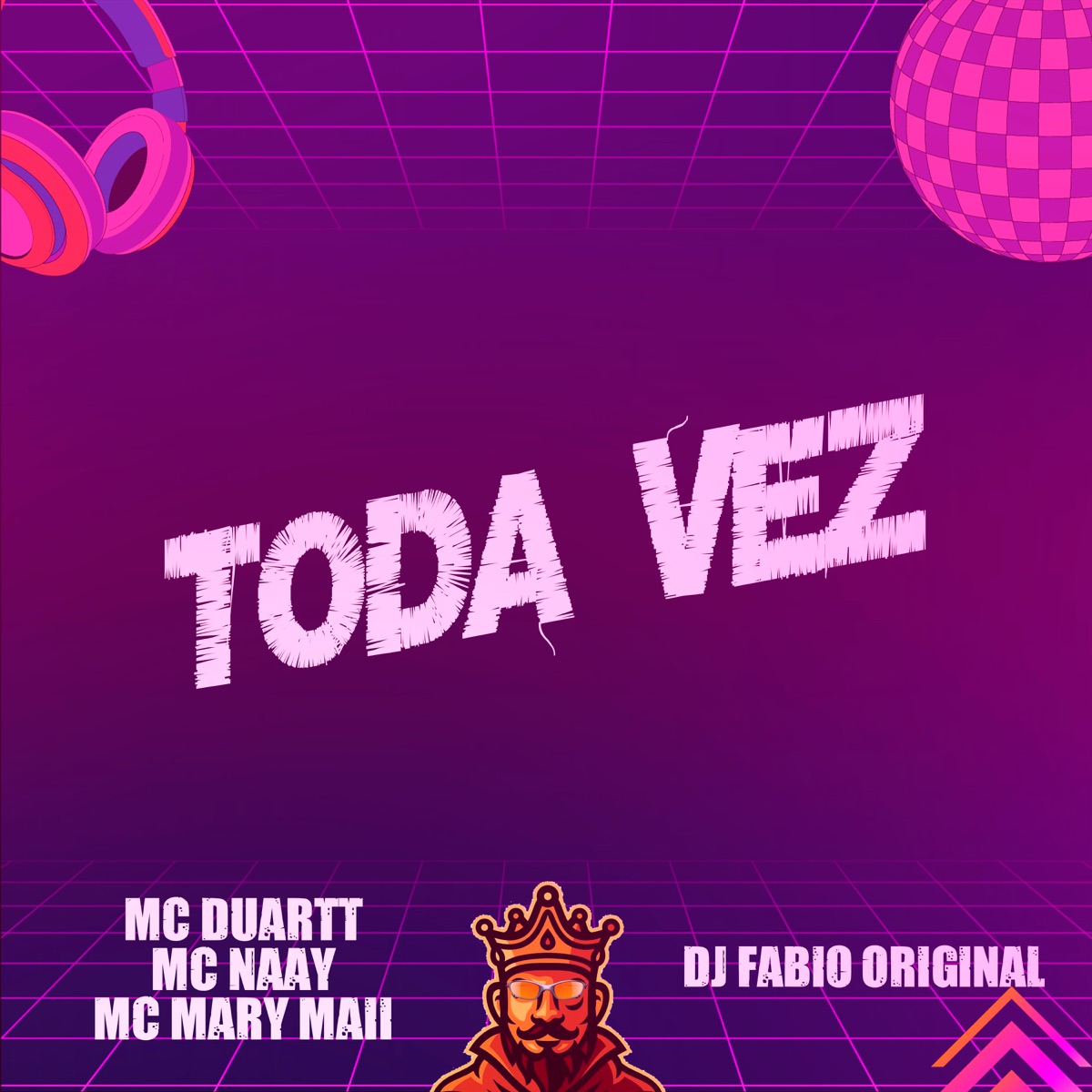 Toda Vez (feat. DJ Fabio Original) - Single by MC Duartt, Mc Naay & Mc Mary Maii album cover