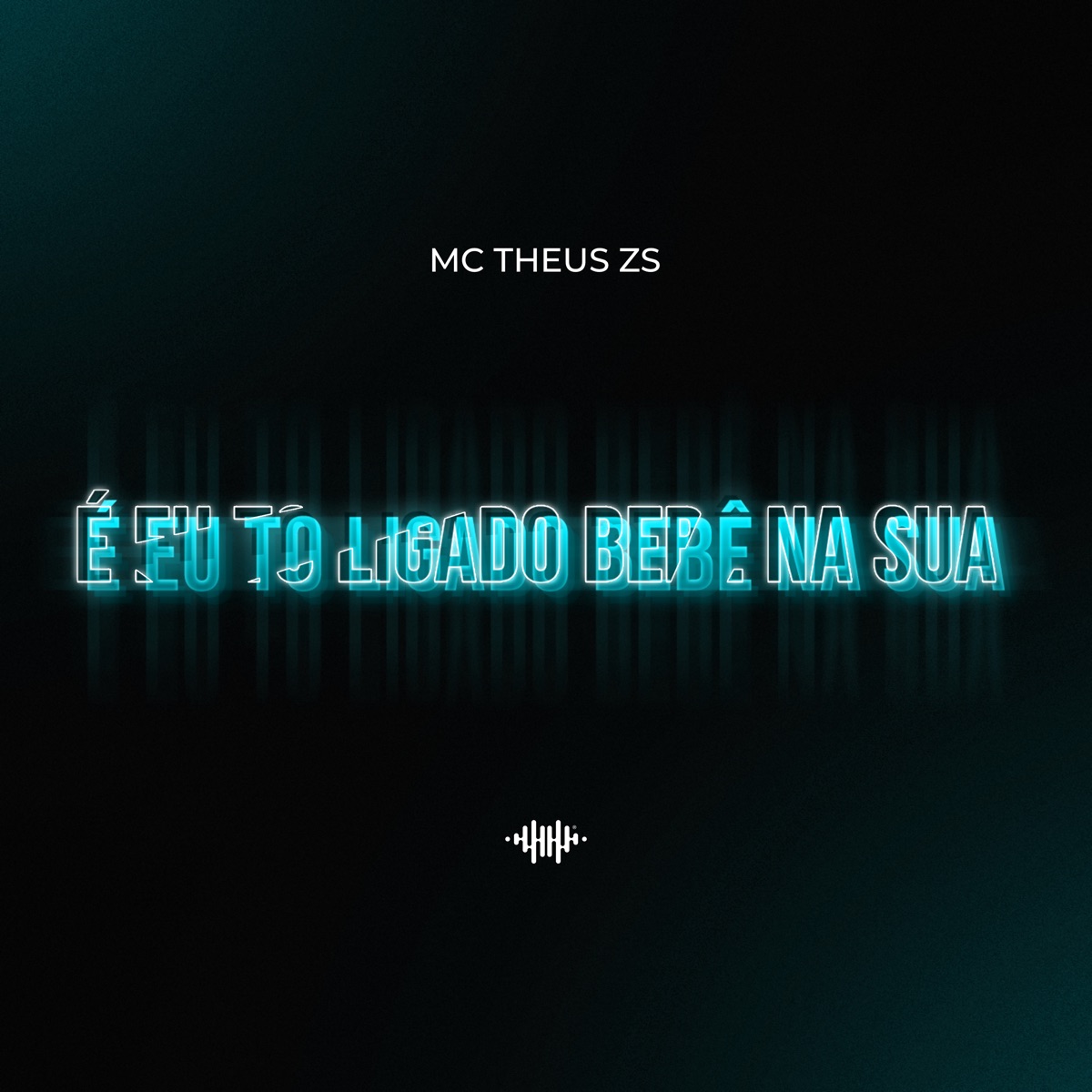É Eu To Ligado Bebê na Sua - Single by Mc Theus ZS album cover