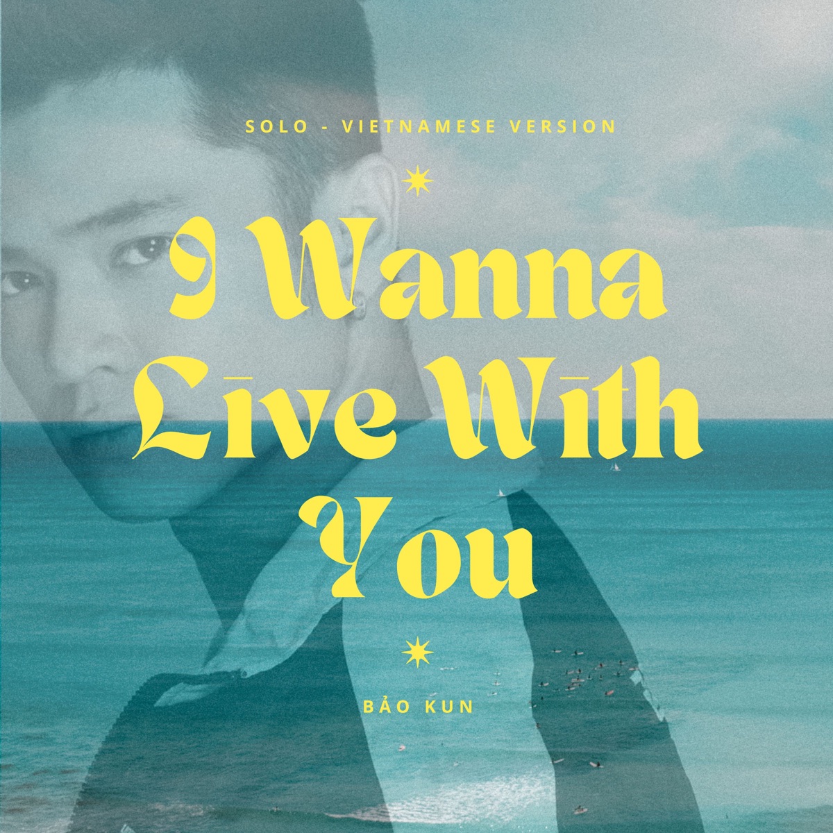 I Wanna Live With You - Single by Bảo Kun album cover