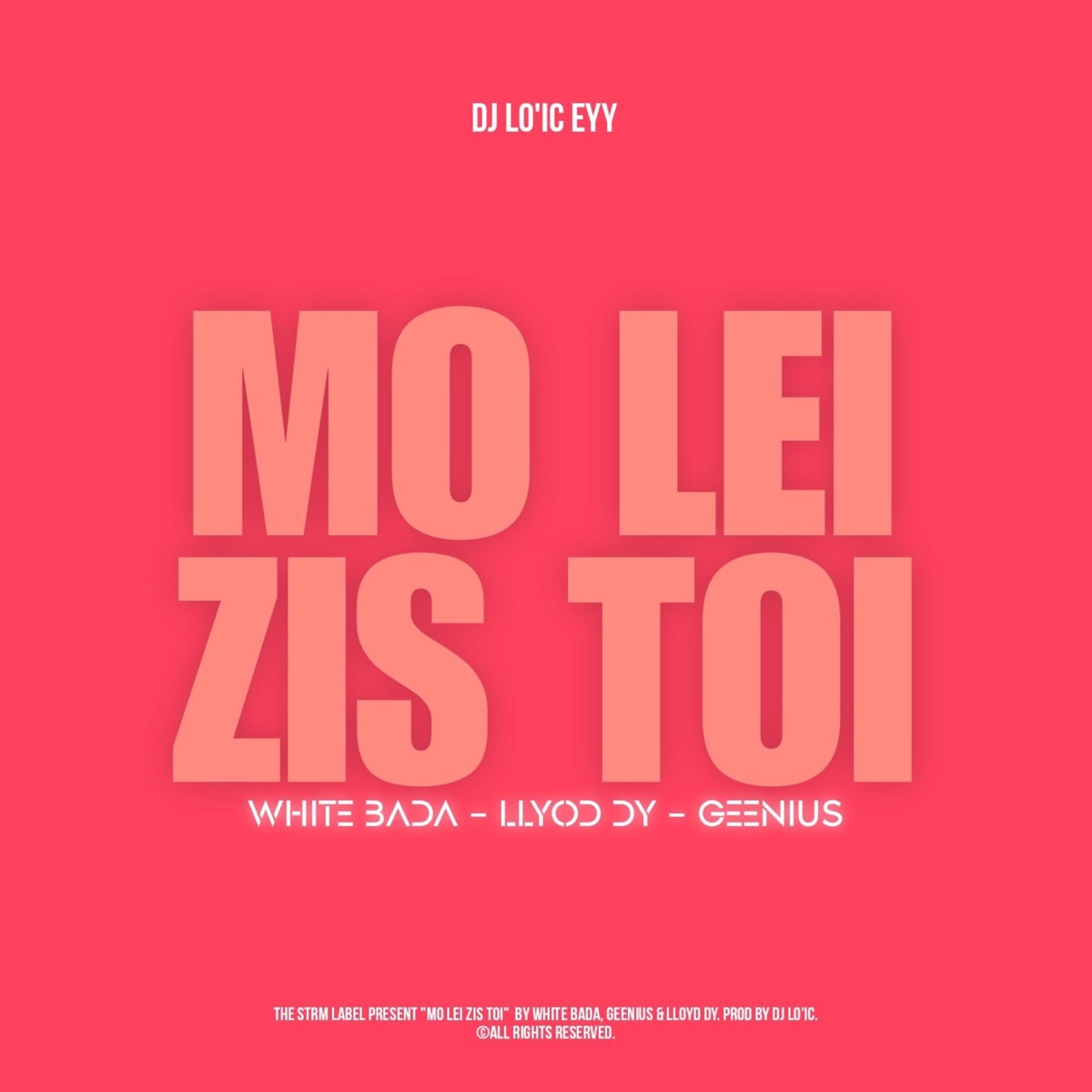MO LEI ZIS TOI (feat. White Bada, Llyod Dy & Geenius) - Single by DJ LO'IC EYY album cover