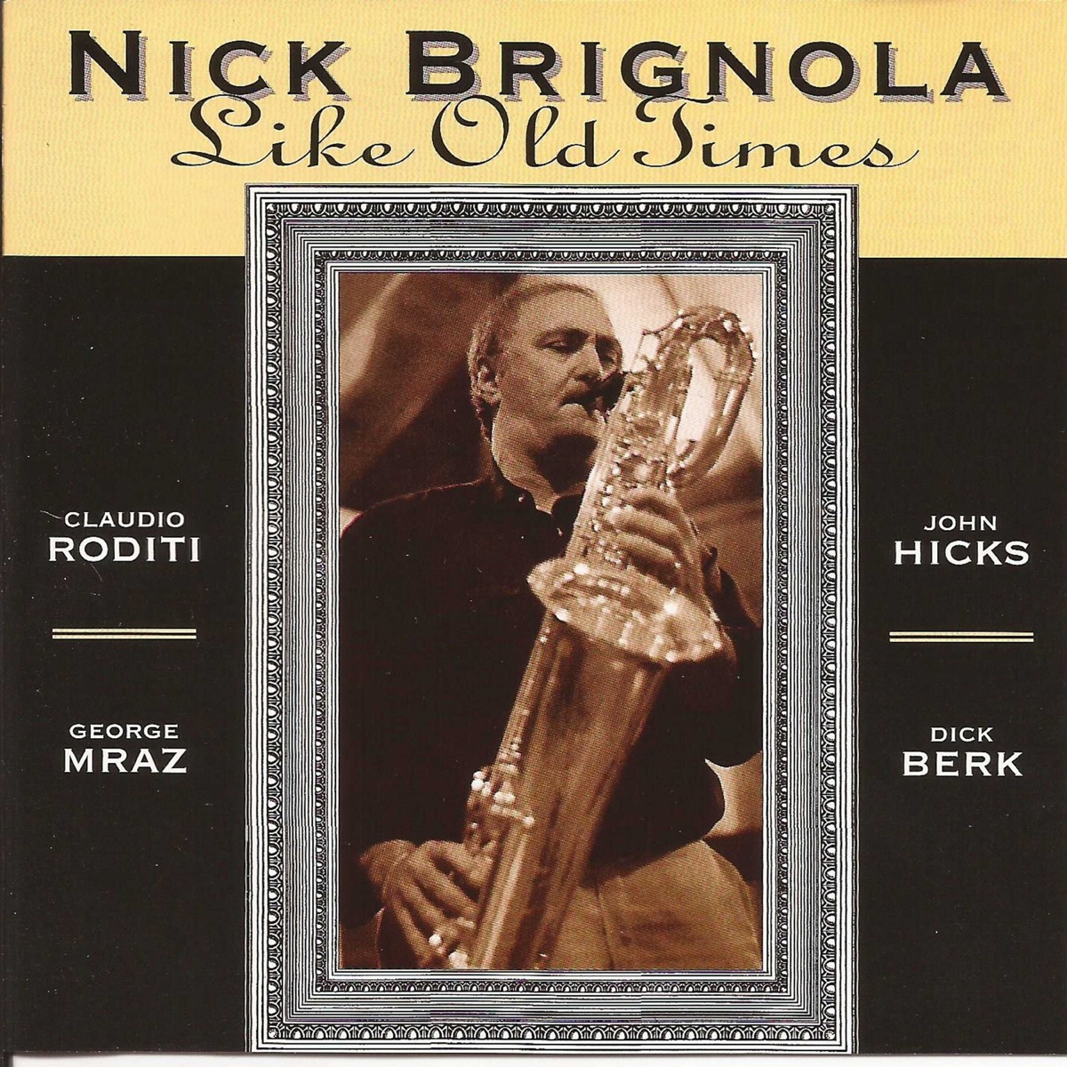 Like Old Times (feat. George Mraz, Claudio Roditi, John Hicks & Dick Berk) by Nick Brignola album cover