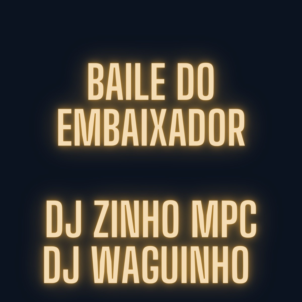 Baile do Embaixador (feat. Emici Marcelinho) - Single by Dj Zinho Mpc & DjWaguinho album cover