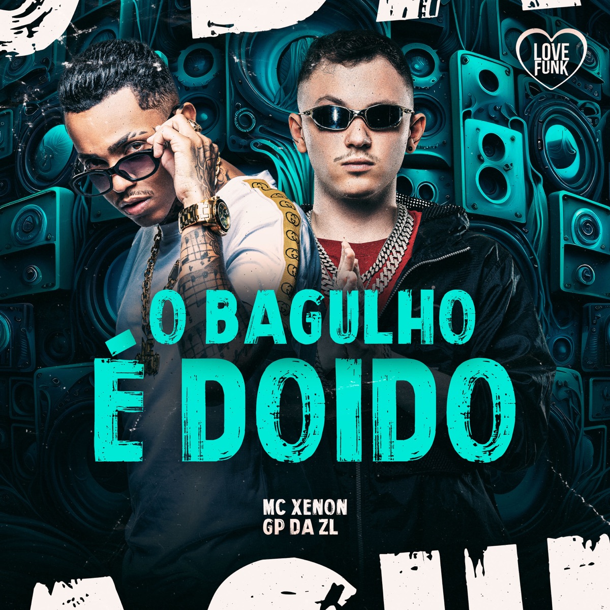 O Bagulho É Doido - Single by MC Xenon, GP DA ZL & Love Funk album cover