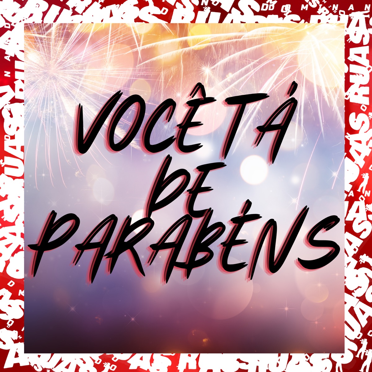 Vocês Ta de Parabéns - Single by Theuz Mc, Mc Neguinho do ITR & DJ HYAKUYA album cover
