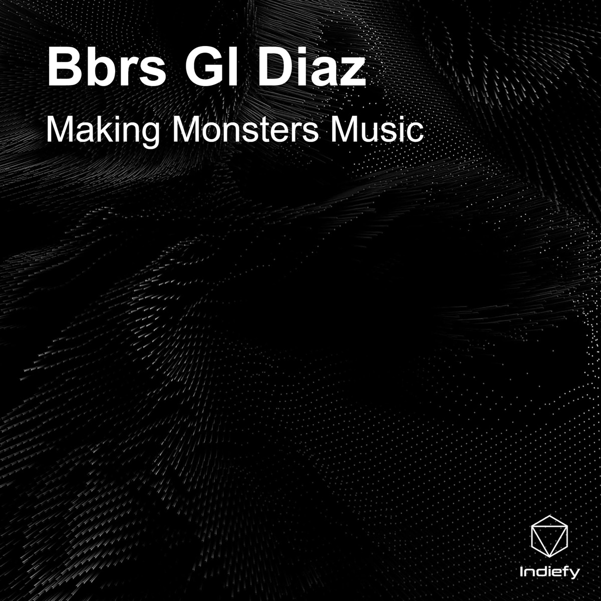 Bbrs Gl Diaz - Single by Making Monsters Music album cover