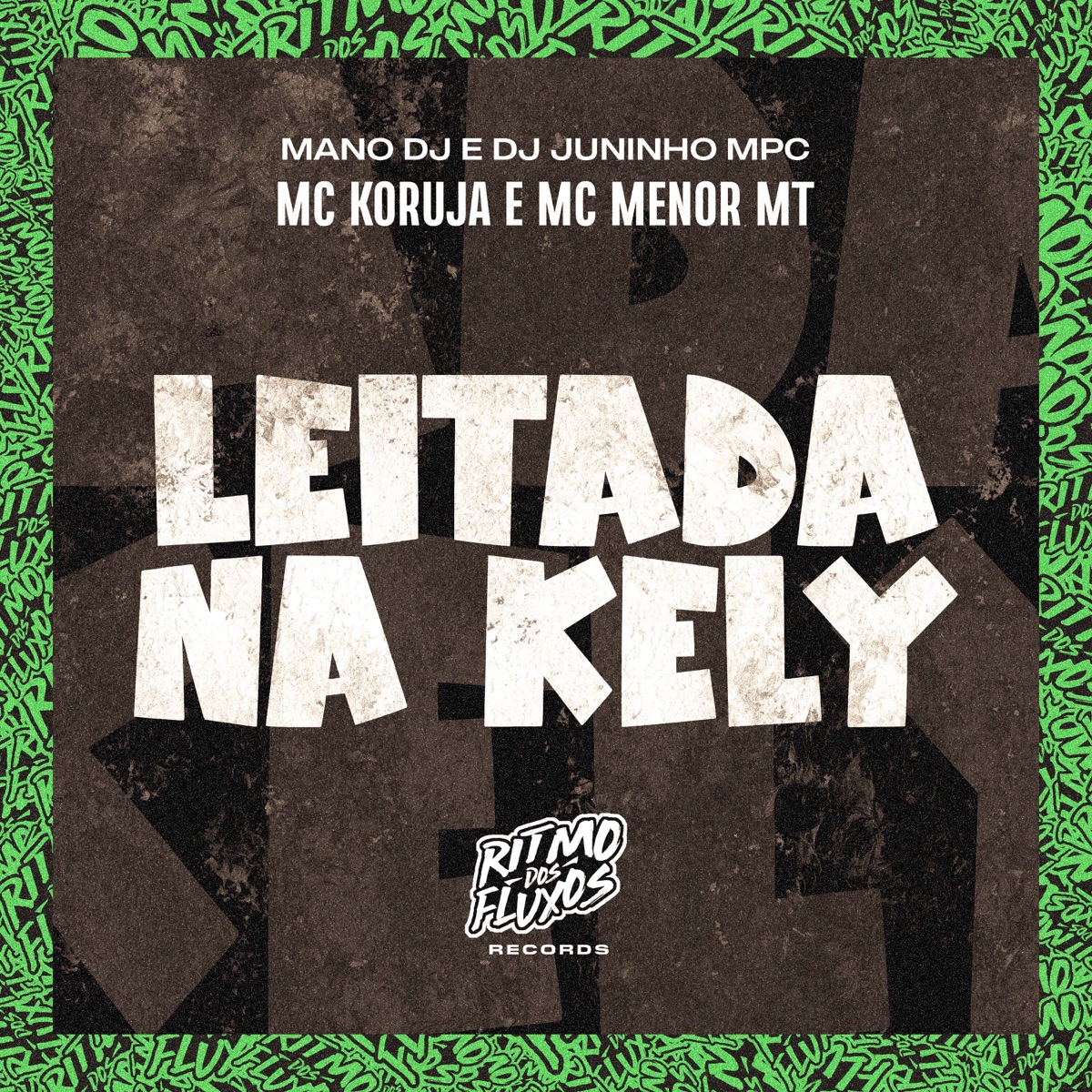 Leitada na Kely - Single by Mc Menor MT, Mano Dj, Mc Koruja & Dj Juninho Mpc album cover