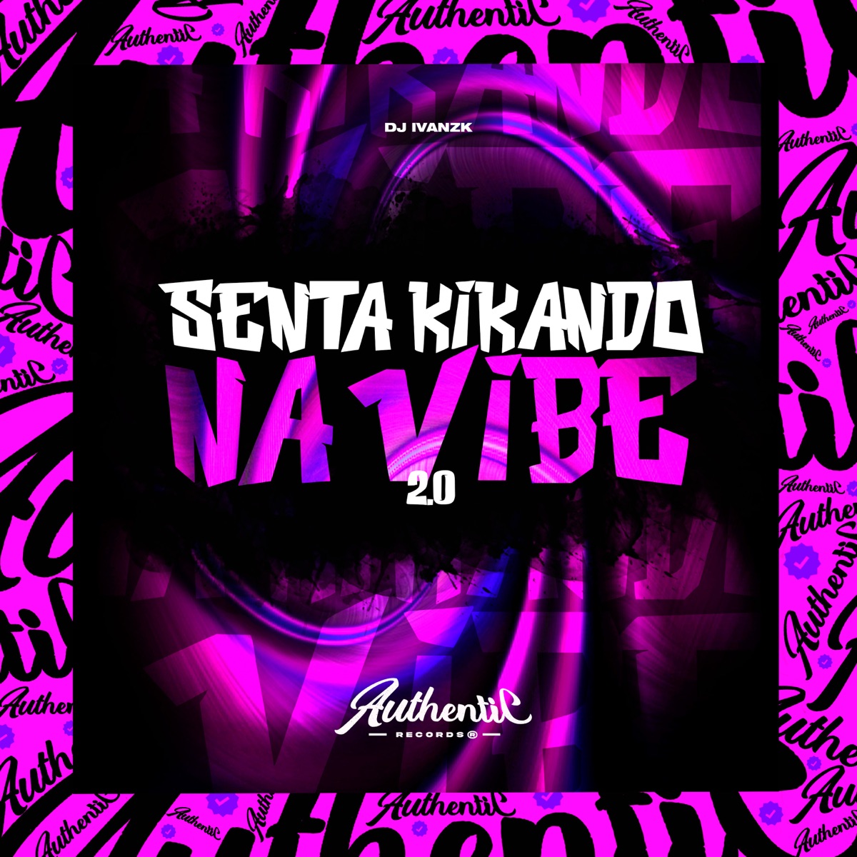 Senta Kikando na Vibe 2.0 - Single by DJ Ivanzk album cover