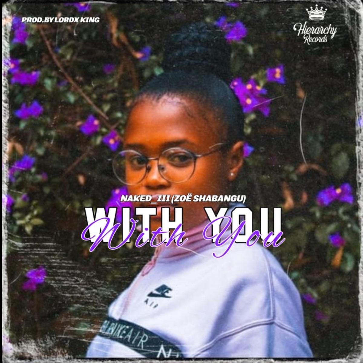 With you (feat. Naked_III (Zoë Shabangu)) - Single by LordX King album cover