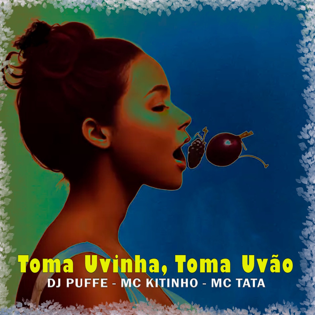 Toma Uvinha, Toma Uvão - Single by Dj Puffe, Mc Kitinho & MC Tata album cover