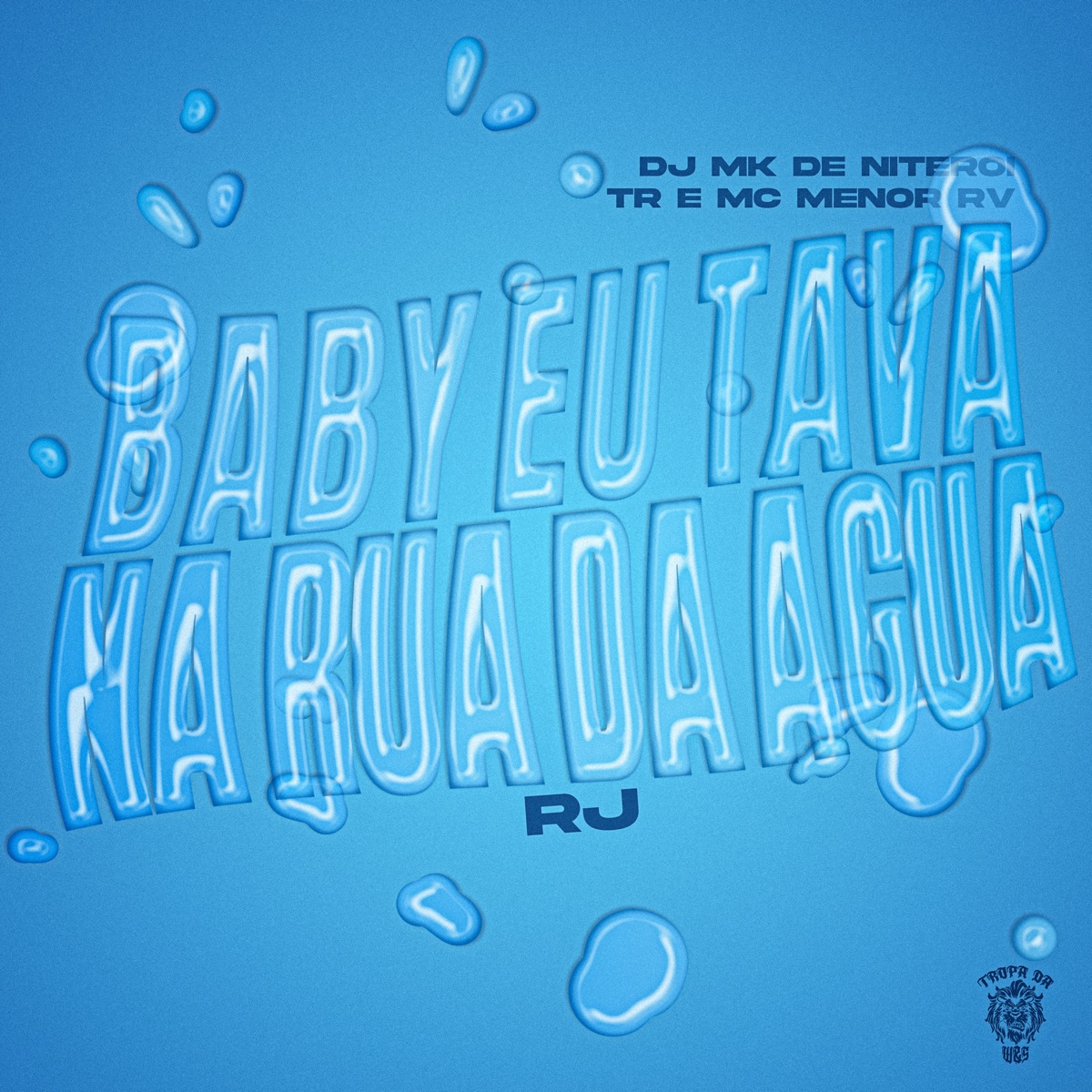Baby Eu Tava na Rua da Água - Rj (feat. Tropa da W&S) - Single by Mc Menor RV, TR & DJ MK De Niterói album cover