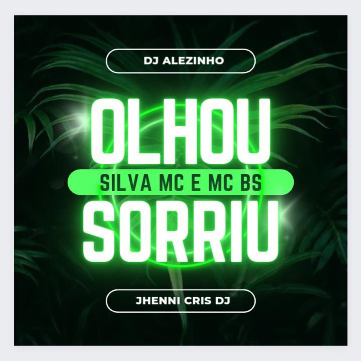 Olhou Sorriu (feat. Silva MC & Mc BS) - Single by Jhenni Cris DJ & Dj Alezinho album cover