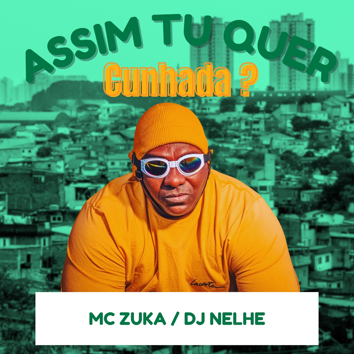 Assim Tu Quer Ser Cunhada ? - Single by MC Zuka & DJ NELHE album cover
