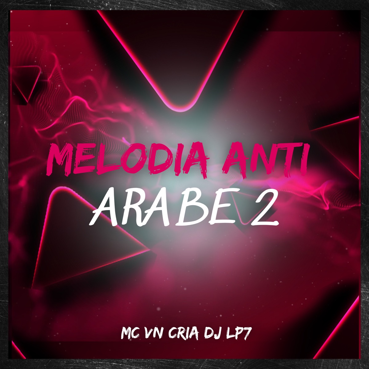 Melodia Anti Arabe 2 - Single by MC VN Cria & DJ LP7 album cover