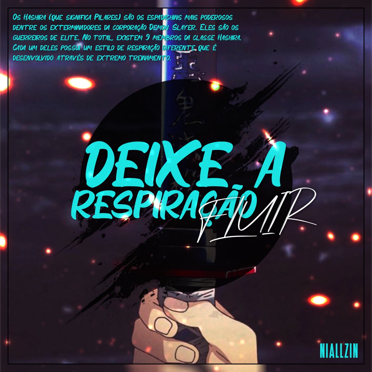 Hashiras, Deixe a Respiração Fluir (feat. Saphrein, KG Raps, Rei Milho, Léo MD, BD RAPS & NeshyzK) - Single by Niallzin album cover