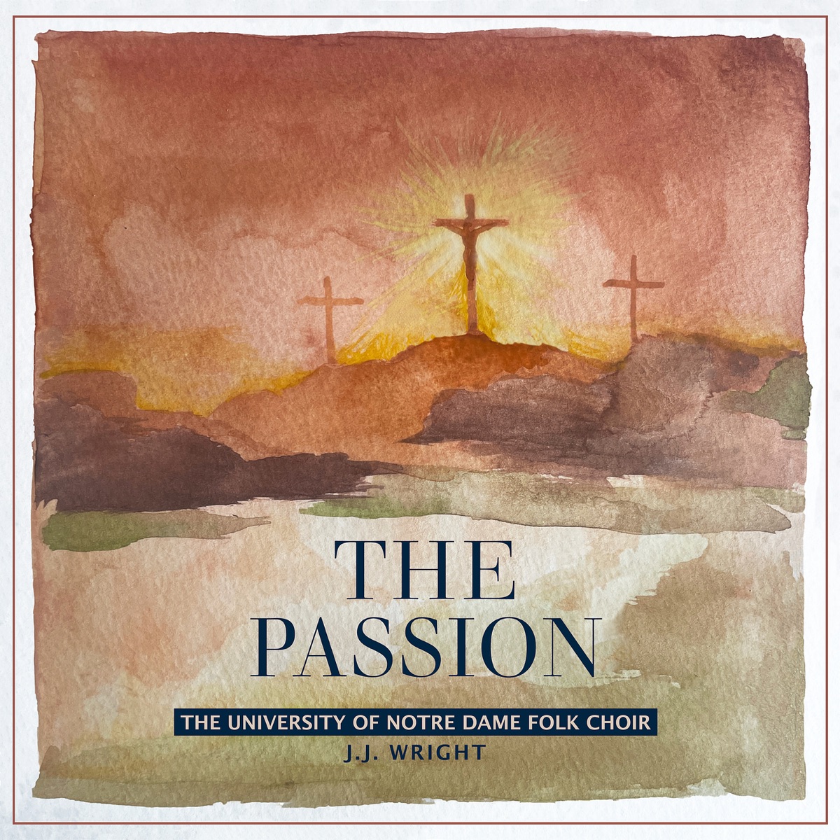 The Passion by The University of Notre Dame Folk Choir & J.J. Wright album cover