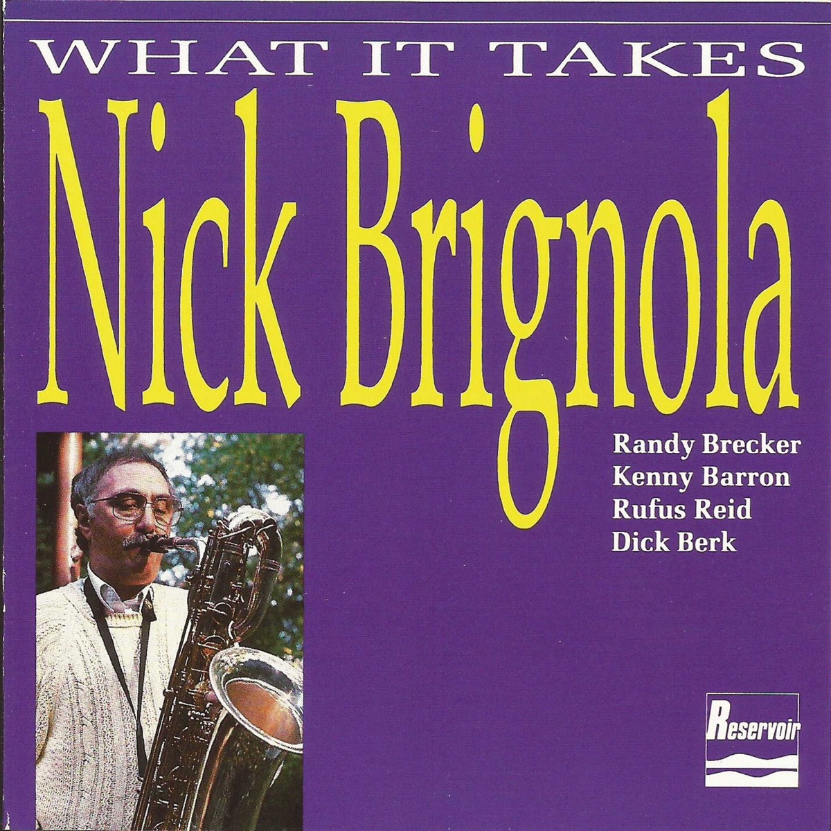 What It Takes (feat. Kenny Barron, Rufus Reid, R, Dick Berk & y Brecker) by Nick Brignola album cover