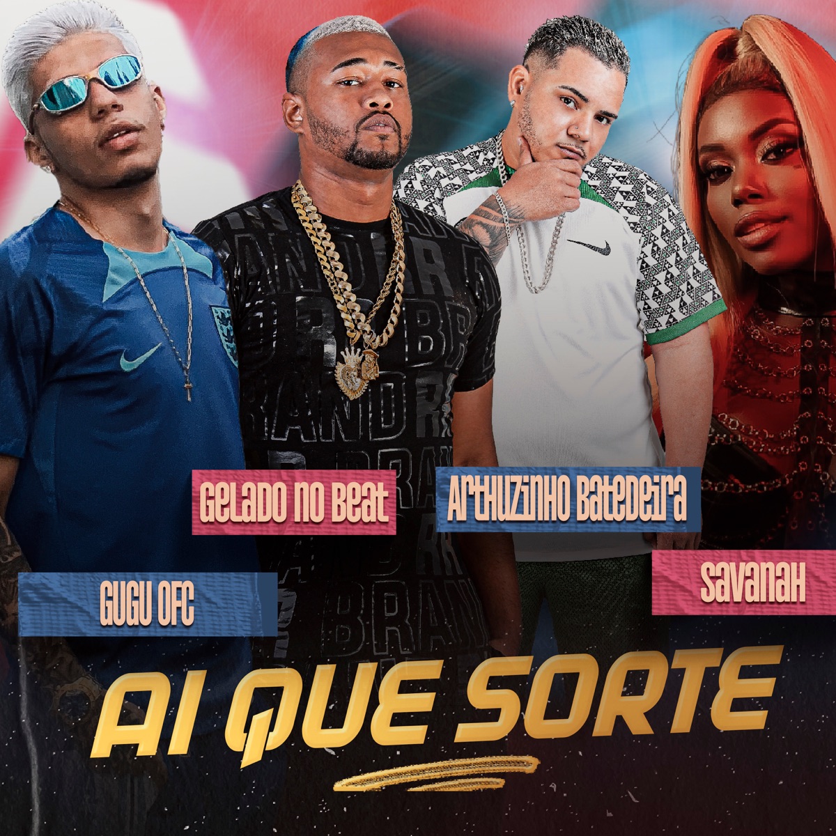 Ai Que Sorte (feat. Gugu Ofc) - Single by Arthurzinho Batedeira, Gelado no Beat & Savanah album cover