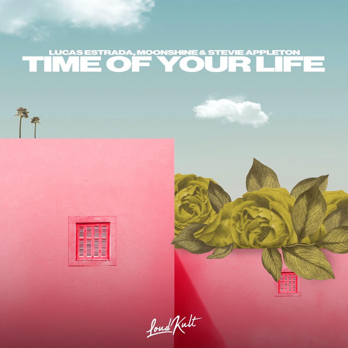 Time of Your Life - Single by Lucas Estrada, Moonshine & Stevie Appleton album cover