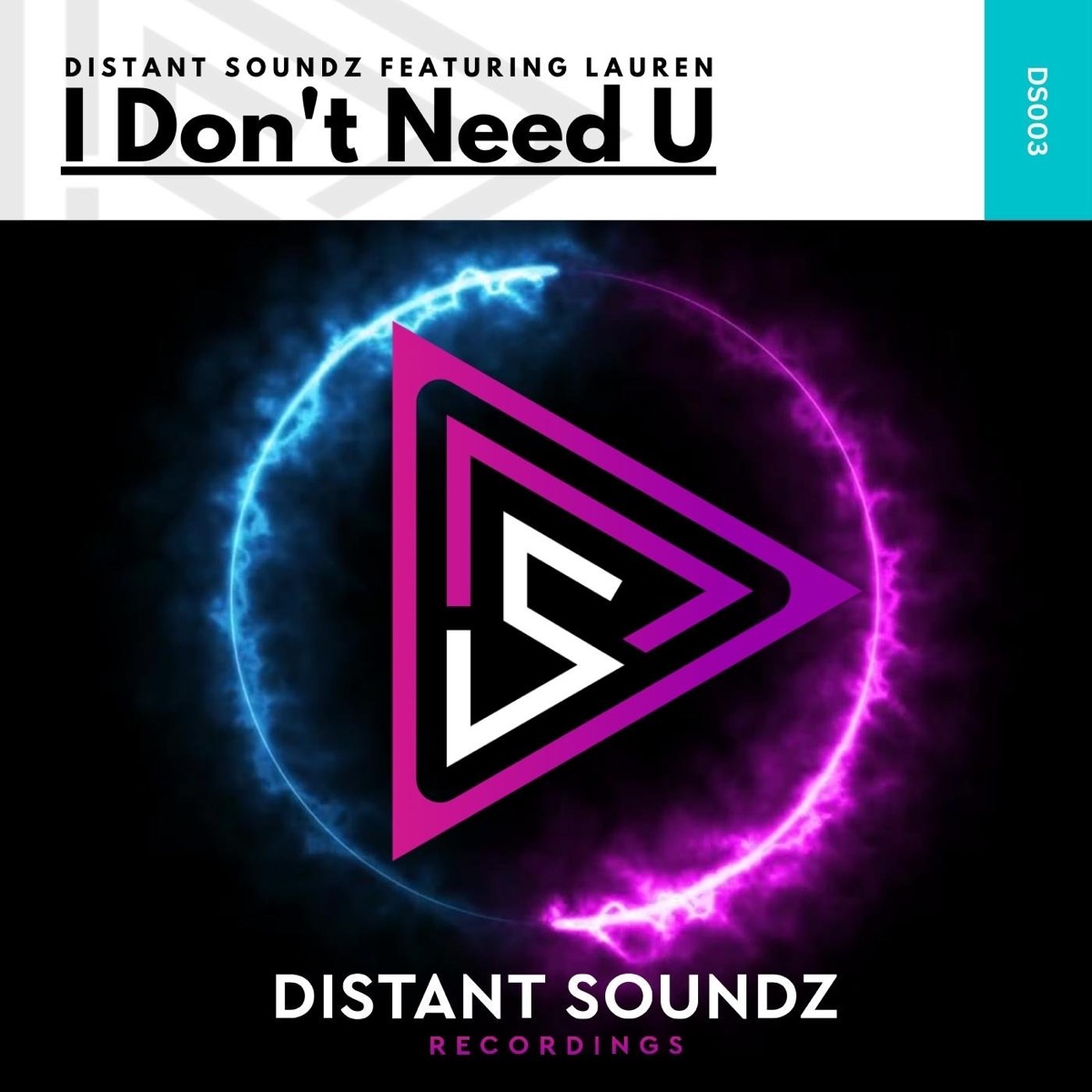 I Don't Need U (feat. Lauren & MC SP) - Single by Distant Soundz album cover