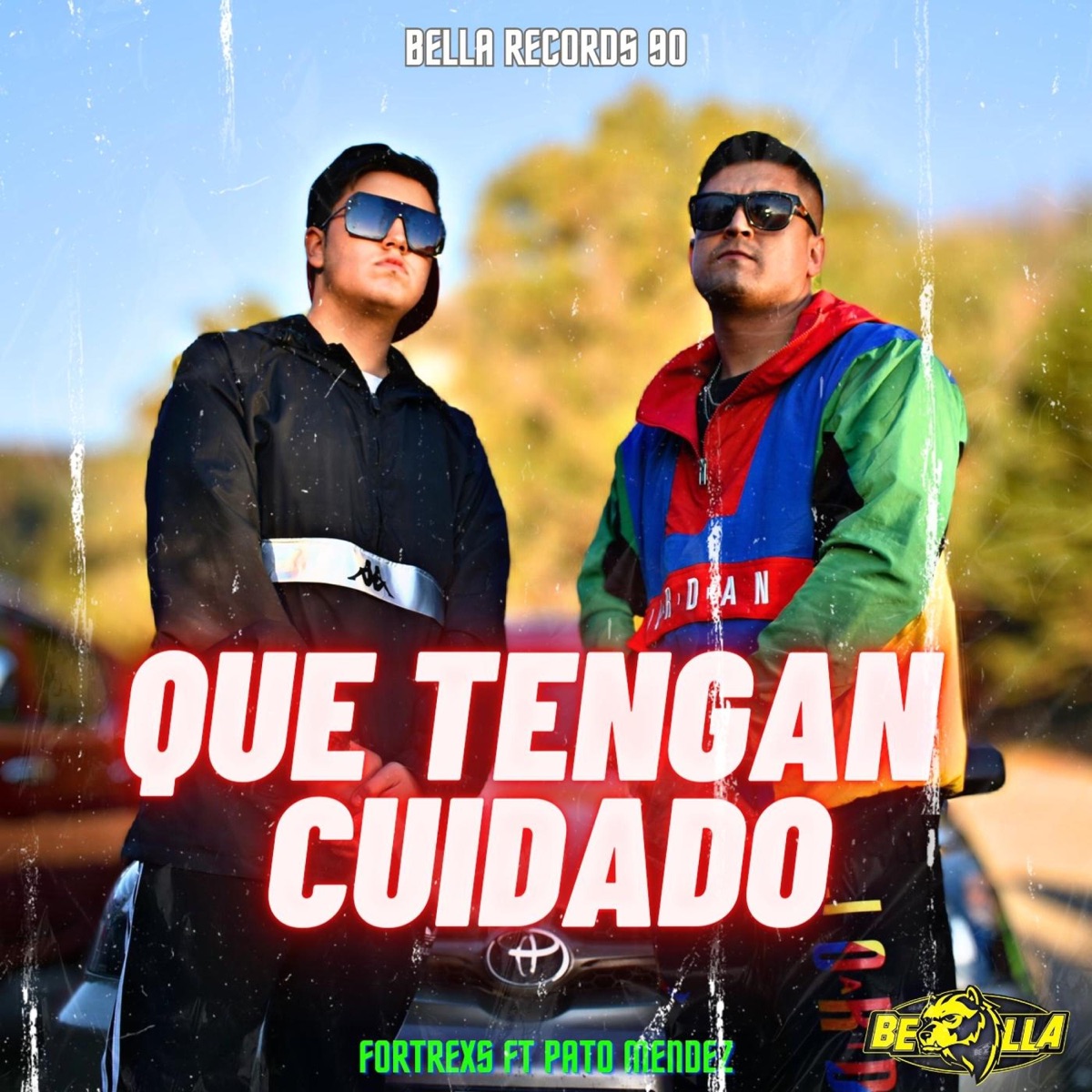 Que Tengan Cuidado - Bella Records90 (feat. Pato Méndez) - Single by Fortrexs_mc album cover