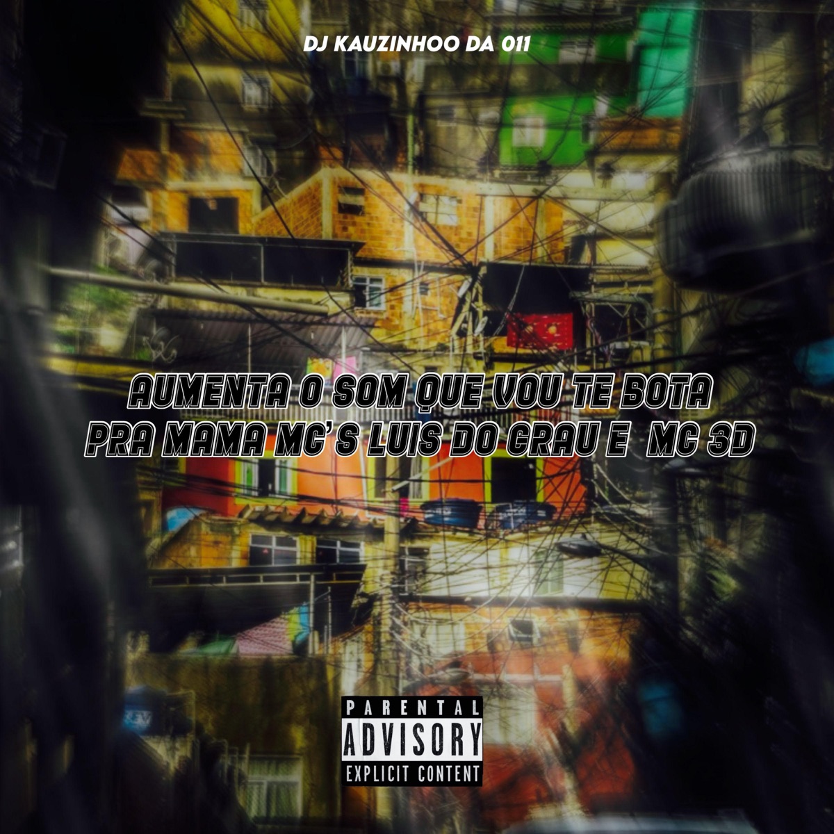 AUMENTA O SOM QUE VOU TE BOTA PRA MAMA (feat. MC 3D & MC LUIS DO GRAU) - Single by Club do hype & DJ Kauazinhooo album cover